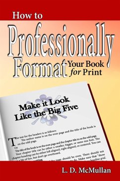 Cover How to Professionally Format Your Book for Print: Make it Look Like the Big Five (eBook, ePUB)