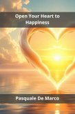 Open Your Heart to Happiness (eBook, ePUB)