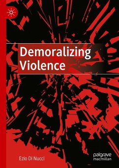 Demoralizing Violence (eBook, PDF) - Di Nucci, Ezio
