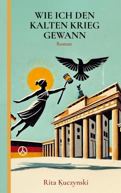Cover Wie ich den Kalten Krieg gewann (eBook, ePUB)