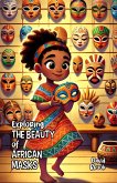 Exploring the Beauty of African Masks (eBook, ePUB) Exploring the Beauty of African Masks (eBook, ePUB)