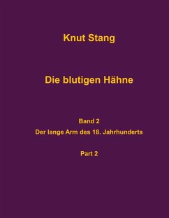 Cover Die blutigen Hähne, Band 2: Der lange Arm des 18. Jahrhunderts, Pt. 2 (eBook, ePUB)