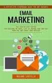 Email Marketing: A Step-by-step Storybrand Guide for Any Business (The Step-by-step System for Building an Email List of Raving Fans Who Buy From You and Share Your Message) (eBook, ePUB)
