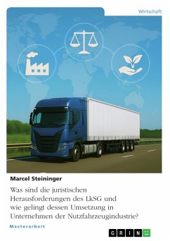 Was sind die juristischen Herausforderungen des LkSG und wie gelingt dessen Umsetzung in Unternehmen der Nutzfahrzeugindustrie? (eBook, PDF)