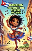 Dancing Through the Streets of Cuba (eBook, ePUB) Dancing Through the Streets of Cuba (eBook, ePUB)