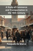 A Study of Commerce and Transportation in the 18th Century (eBook, ePUB)