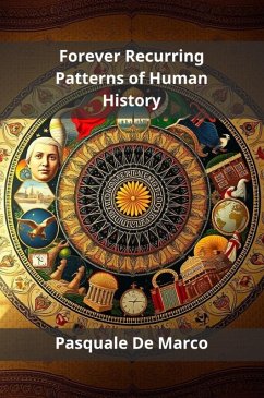Forever Recurring Patterns of Human History (eBook, ePUB) - de Marco, Pasquale