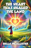 The Heart That Healed the Land (eBook, ePUB) The Heart That Healed the Land (eBook, ePUB)