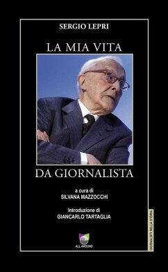 La mia vita da giornalista (eBook, ePUB) - Lepri, Sergio La mia vita da giornalista (eBook, ePUB) - Lepri, Sergio