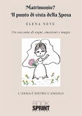 Matrimonio? Il punto di vista della Sposa (eBook, ePUB) Matrimonio? Il punto di vista della Sposa (eBook, ePUB)