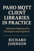 Paho MQTT Client Libraries in Practice (eBook, ePUB)