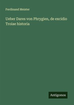 Cover Ueber Dares von Phrygien, de excidio Troiae historia