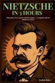 Nietzsche in 3 Hours Nietzsche in 3 Hours