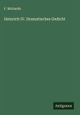 Heinrich IV. Dramatisches Gedicht