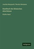 Handbuch der Römischen Alterthümer Handbuch der Römischen Alterthümer