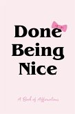 Done Being Nice, A Book of Affirmations