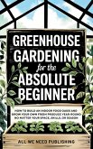 Greenhouse Gardening for the Absolute Beginner