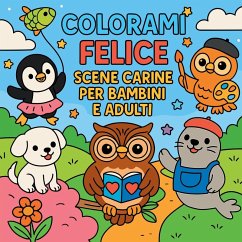 Colorami Felice - Scene Carine per Bambini e Adulti - Martin, Chris