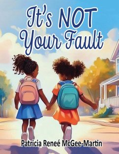 It's NOT Your Fault - McGee-Martin, Patricia R.