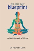 The Mind-Body Blueprint The Mind-Body Blueprint