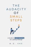 The Audacity Of Small Steps The Audacity Of Small Steps