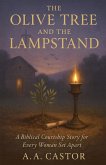 The Olive Tree and the Lampstand The Olive Tree and the Lampstand