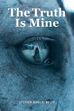 The Truth Is Mine - Wolfe, Stephon Nikolai