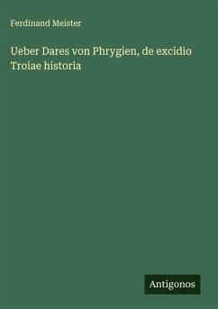 Cover Ueber Dares von Phrygien, de excidio Troiae historia