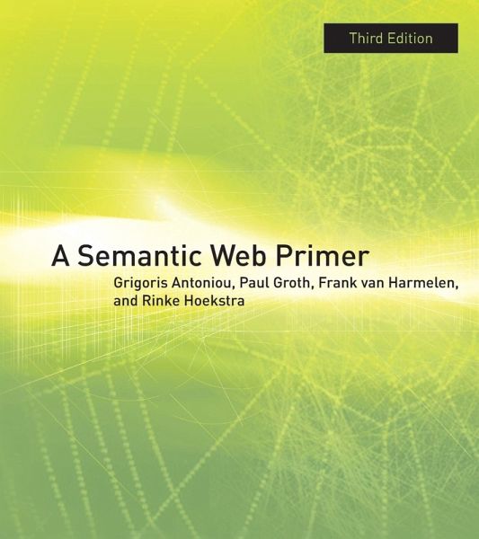 A Semantic Web Primer, third edition A Semantic Web Primer, third edition
