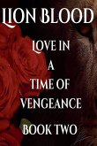 Lion Blood. Love In A Time Of Vengeance. Book Two. Lion Blood. Love In A Time Of Vengeance. Book Two.