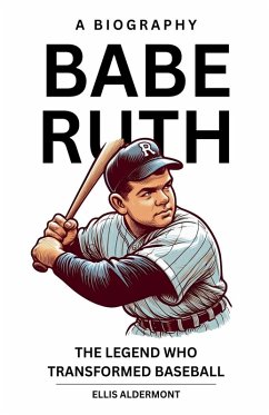 Babe Ruth, A Biography - Aldermont, Ellis