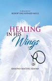 Healing in His Wings Healing in His Wings