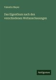Das Eigenthum nach den verschiedenen Weltanschauungen