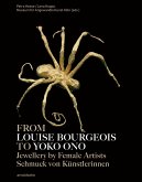 Von Louise Bourgeois bis Yoko Ono / From Louise Bourgeois to Yoko Ono Von Louise Bourgeois bis Yoko Ono / From Louise Bourgeois to Yoko Ono