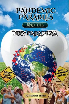 Pandemic Parables and The New Paradigm - Ibsen, Joy Marie