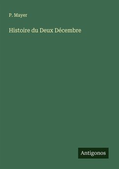 Histoire du Deux Décembre - Mayer, P. Histoire du Deux Décembre - Mayer, P.