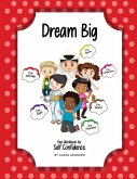 Dream Big Dream Big