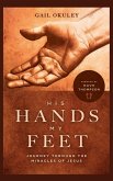 His Hands My Feet His Hands My Feet