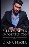 The Billionaire's Impossible CEO The Billionaire's Impossible CEO