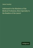 Addressed to the Members of the Medical Profession; More Specially to the Readers of the Lancet Addressed to the Members of the Medical Profession; More Specially to the Readers of the Lancet