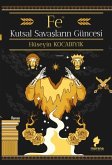 Fe - Kutsal Savaslarin Güncesi Fe - Kutsal Savaslarin Güncesi