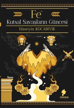 Fe - Kutsal Savaslarin Güncesi - Kocabiyik, Hüseyin Fe - Kutsal Savaslarin Güncesi - Kocabiyik, Hüseyin