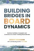 Building Bridges in Board Dynamics Building Bridges in Board Dynamics