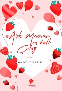 Ask Mevsimin En Tatli Cilegi - Bayindirli Kurt, Ayse Ask Mevsimin En Tatli Cilegi - Bayindirli Kurt, Ayse