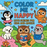 Color Me Happy - Cute Scenes for Kids and Adults Color Me Happy - Cute Scenes for Kids and Adults