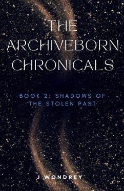 Archiveborn Chronicals - book 2 - Wondrey, J.