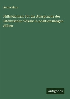 Cover Hilfsbüchlein für die Aussprache der lateinischen Vokale in positionslangen Silben