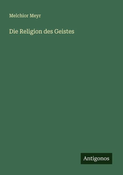 Die Religion des Geistes Die Religion des Geistes