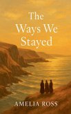 The Ways We Stayed