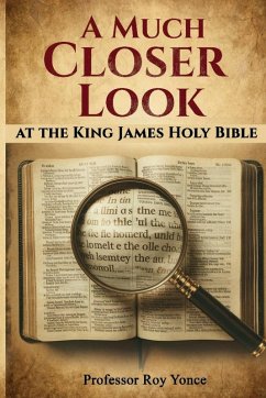 A Much Closer Look at the King James Holy Bible Cover A Much Closer Look at the King James Holy Bible